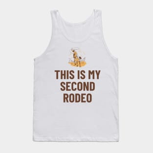 This Is My Second Rodeo Funny Tank Top